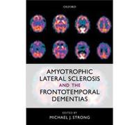 Amyotrophic Lateral Sclerosis and the Frontotemporal Dementias by Michael J. Strong Hardcover Book Michael J. Strong (Auteur)