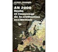 An 2000 : déclin et renouveau de la civilisation occidentale Albert Chambon (Auteur)