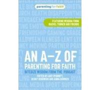 An A-Z Of Parenting For Faith