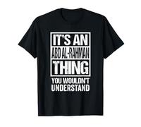 an Abd Al-Rahman Thing You Wouldn't Understand First Name T-Shirt