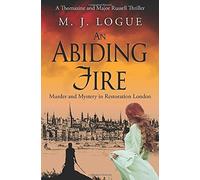 An Abiding Fire: Murder And Mystery In Restoration London (Thomazine And Major Russell Thrillers)