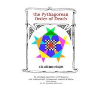 An Abridged Exposition on Pythagoras: Including Authentically Pythagorean Sumbola & Mathematikoi