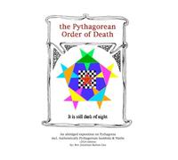 An Abridged Exposition on Pythagoras: Including Authentically Pythagorean Sumbola & Mathematikoi