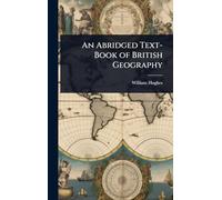 An Abridged Text-Book of British Geography