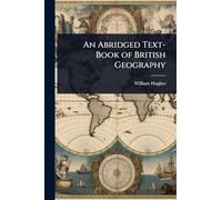 An Abridged Text-Book of British Geography