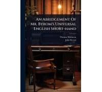 An Abridgement Of Mr. Byrom's Universal English Short-Hand