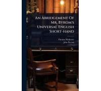 An Abridgement Of Mr. Byrom's Universal English Short-Hand
