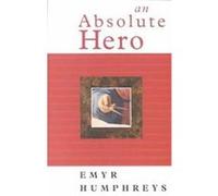 An Absolute Hero, Humphreys, Emyr. Land of the Living. Emyr Humphreys (Auteur)