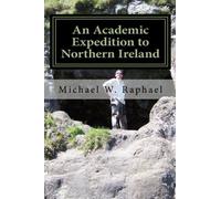 An Academic Expedition to Northern Ireland: The Ethnographic Report