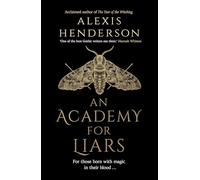 An Academy for Liars: The addictive, horror-drenched new Gothic dark academia novel everyone will be talking about