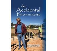 An Accidental Environmentalist: Solving Problems and Helping the Climate Along the Way
