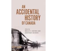 An Accidental History Of Canada