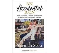 An Accidental Icon by Norman Scott Norman Scott (Auteur)