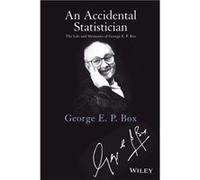 An Accidental Statistician by Box & George E. P. University of Wisconsin & Madison & WI Box George E. P. University of Wisconsin Madison WI (Auteur)