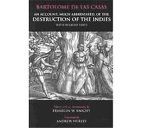 An Account, Much Abbreviated, of the Destruction of the Indies Bartolome De Las Casas (Auteur)