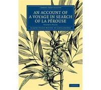 An Account of a Voyage in Search of La Perouse Volume 3 Plates - JacquesJulien Houtou de Labillardiere - Cambridge University Press - Livre en Anglais - P JacquesJulien Houtou de LabillardiereJacquesJ