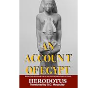 An Account of Egypt: Being The Second Book of His Histories called Euterpe