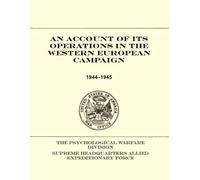 An Account of Its Operations in the Western European Campaign: 1944-1945