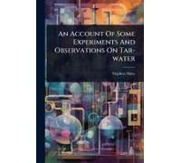 An Account Of Some Experiments And Observations On Tar-Water