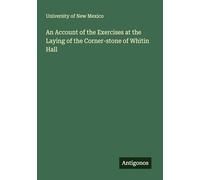 An Account of the Exercises at the Laying of the Corner-stone of Whitin Hall