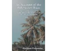 An Account Of The Polynesian Race - Its Origin And Migrations And The Ancient History Of The Hawaiian People To The Times Of Kamehameha I - Volume Ii