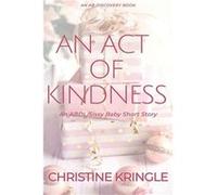 An Act Of Kindness An ABDLSissy Baby story - Amazon Digital Services LLC KDP - Amazon Digital Services LLC KDP - Livre en Anglais Amazon Digital Services LLC KDPAmazon Digital Services LLC KDP (Auteur