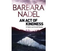 An Act of Kindness by Barbara Nadel Barbara Nadel (Auteur)
