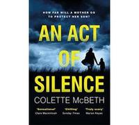 An Act of Silence: A gripping psychological thriller with a shocking final twist - [Version Originale] Inconnu (Auteur)