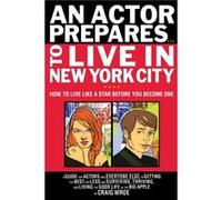 An Actor Prepares to Live in New York City How to Live Like a Star Before You Become One by Craig Wroe Craig Wroe (Auteur)