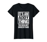 an Addy Thing You Wouldn't Understand - First Name Nickname T-Shirt Graphique avec Valeur, Femme, Noir, L