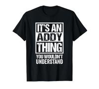 an Addy Thing You Wouldn't Understand - First Name Nickname T-Shirt Graphique avec Valeur, Homme, Noir, L