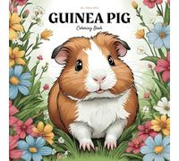 An Adorable Guinea Pig Coloring Book: A Cute Guinea Pig coloring book For Adults & Kids, With 40 Illustrations.