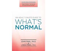 An Adult Child's Guide to What's Normal