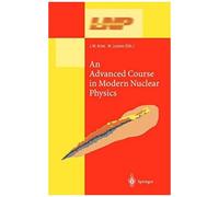 An Advanced Course In Modern Nuclear Physics
