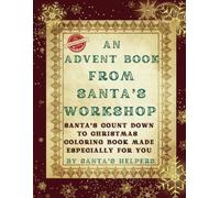 An Advent calendar book from Santa’s workshop: A Christmas countdown activity book for kids from Santa