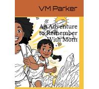 An Adventure to Remember: Always an Adventure with Mom!