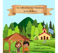 An Adventurous Summer in Rodolivos A Bilingual Book: English and Greek