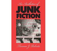 An Aesthetics of Junk Fiction