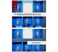 An Aesthetics Of Narrative Performance