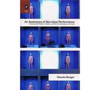 An Aesthetics of Narrative Performance by Claudia Breger Claudia Breger (Auteur)