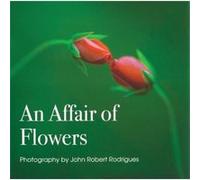 An Affair of Flowers by David Hume Kennerly David Hume Kennerly (Auteur)