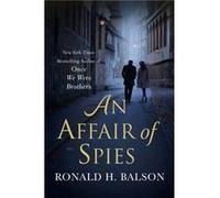 An Affair of Spies by Ronald H. Balson Ronald H. Balson (Auteur)
