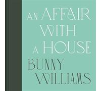 An Affair with a House (Collector's Edition) - Bunny Williams - Abrams Books - ebook (ePub) - Livre