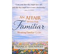 An Affair With the Familiar: Breaking Familiar Cycles