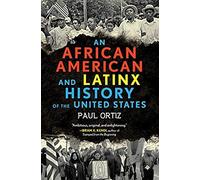 An African American And Latinx History Of The United States