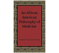 An African American Philosophy Of Medicine