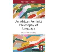 An African Feminist Philosophy of Language
