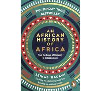 An African History of Africa: From the Dawn of Humanity to Independence