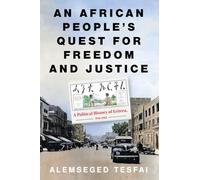 An African People's Quest for Freedom and Justice: A Political History of Eritrea, 1941-1962