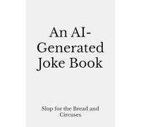 An AI-Generated Joke Book: Slop for the Bread and Circuses